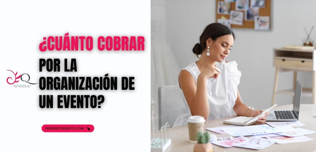 ¿Cuánto cobrar por la organizacion de un eventos